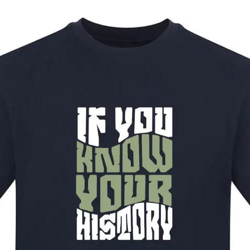 Black t-shirt with 'If you know your history' text design on a white background